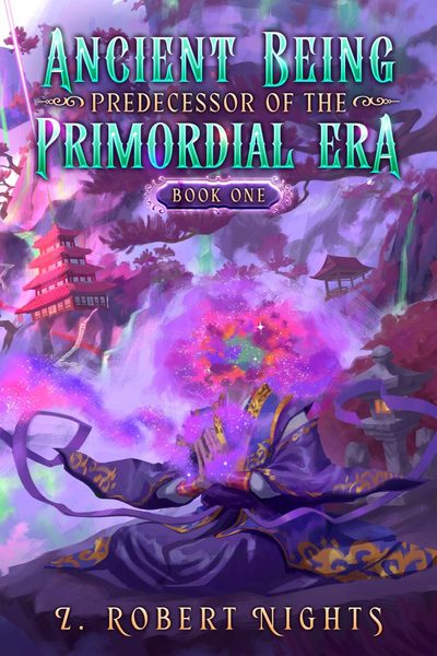 Ancient Being Predecessor of the Primordial Era: OP MC Cultivation LitRPG