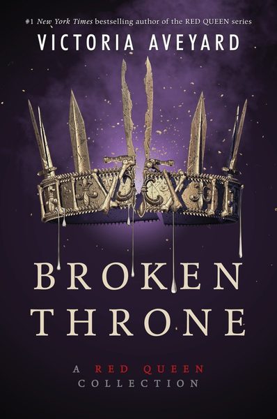 Broken Throne An unmissable collection of Red Queen novellas brimming with romance and revolution