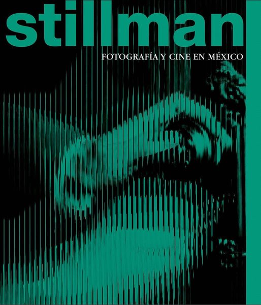 Stillman, fotografía y cine en México