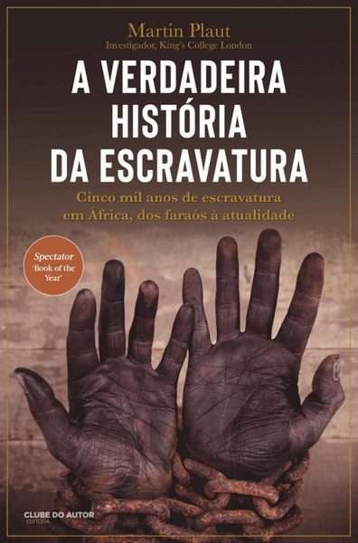 A Verdadeira História da Escravatura