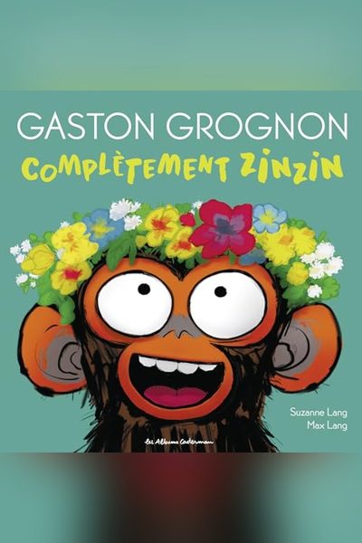 Gaston Grognon - Complètement zinzin