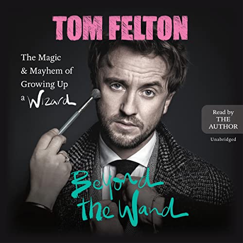 Beyond the Wand: The Magic & Mayhem of Growing Up a Wizard
