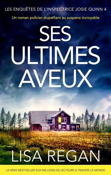 Les Enquêtes de l'inspectrice Josie Quinn, tome 4 : Ses Ultimes aveux