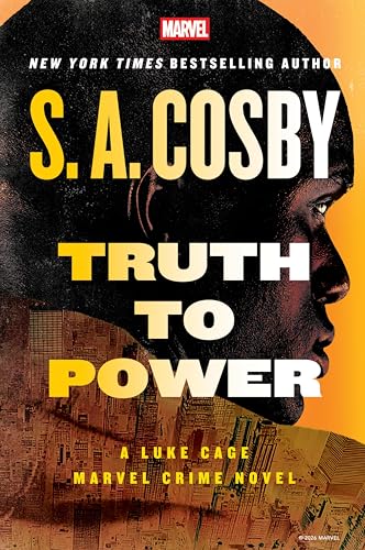 Truth to Power: A Luke Cage Marvel Crime Novel