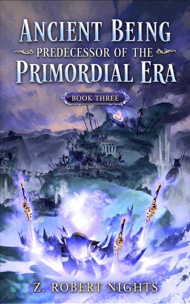Ancient Being Predecessor of the Primordial Era - Book 3: OP MC Cultivation LitRPG