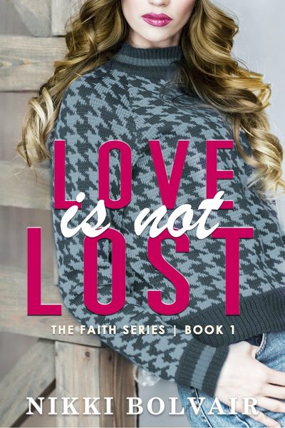 Love Is Not Lost (Faith, #1)