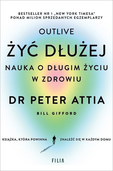 Żyć dłużej outlive : nauka o długim życiu w zdrowiu