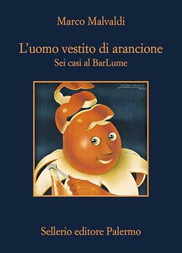 L'uomo vestito di arancione. Sei casi al BarLume
