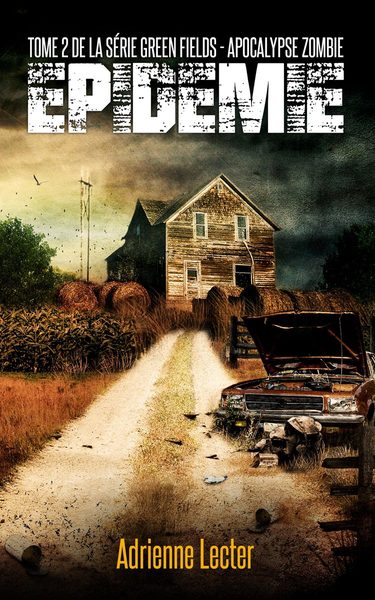 Green Fields - Apocalypse Zombie, tome 2 : Épidémie