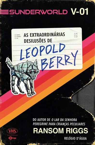 Sunderworld - Volume I: As Extraordinárias Desilusões de Leopold Berry