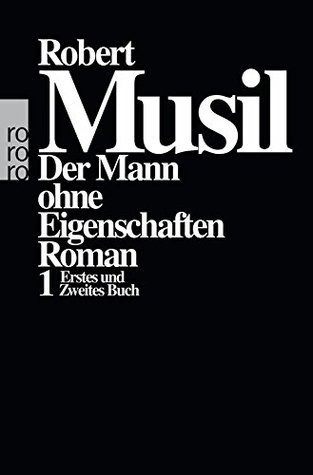 Der Mann ohne Eigenschaften I – Erstes und Zweites Buch