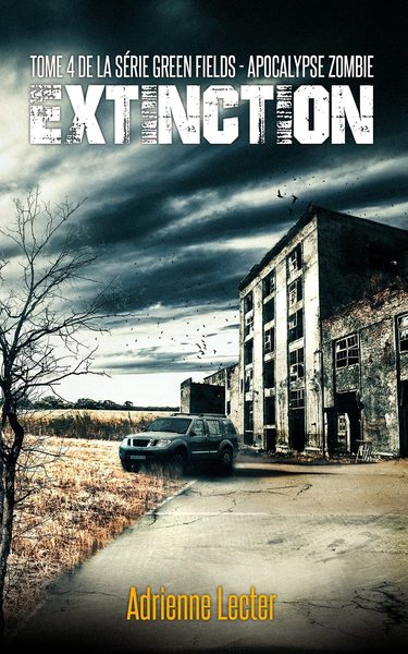 Green Fields - Apocalypse Zombie, tome 4 : Extinction