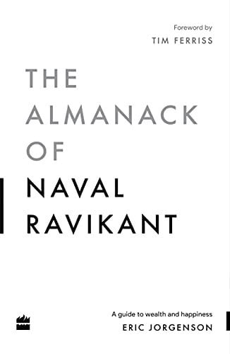 The Almanack of Naval Ravikant