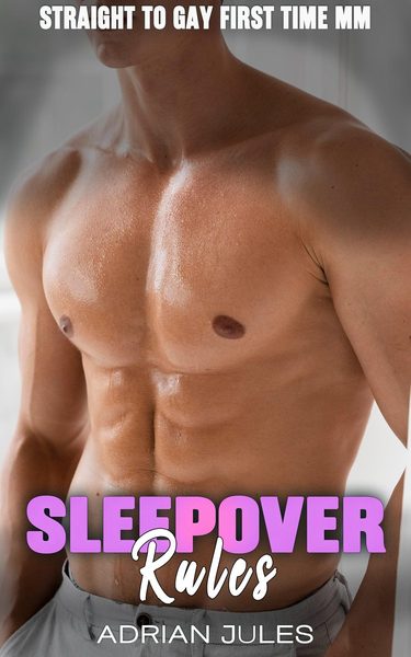 Sleepover Rules: A Straight to Gay First Time MM erotica