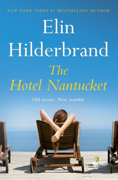 The Hotel Nantucket The perfect escapist summer read from the #1 bestseller and author of THE PERFECT COUPLE, now a major Netflix series