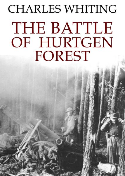 The Battle of Hurtgen Forest