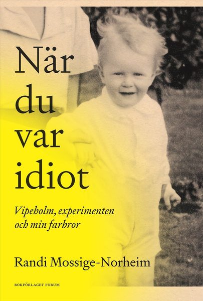 När du var idiot