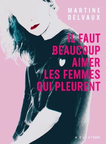 Il faut beaucoup aimer les femmes qui pleurent
