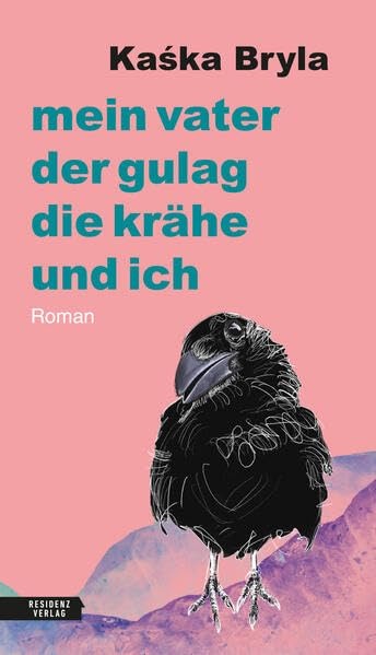 Mein Vater, der Gulag, die Krähe und ich