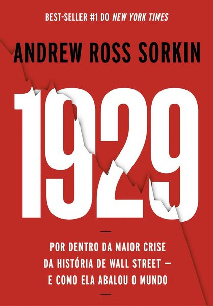 1929: Por dentro da maior crise da história de Wall Street - e como ela abalou o mundo