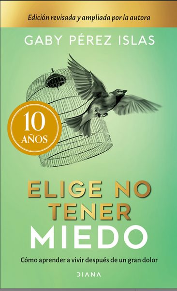 Elige no tener miedo. Edición décimo aniversario