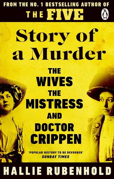 Story of a Murder: The Wives, the Mistress and Dr Crippen