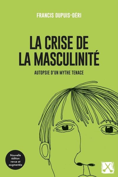 La crise de la masculinité : Autopsie d'un mythe tenace