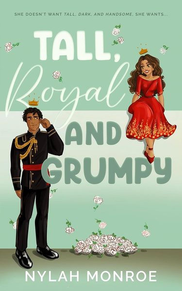 Tall, Royal, and Grumpy (Tall & Royal, #1)