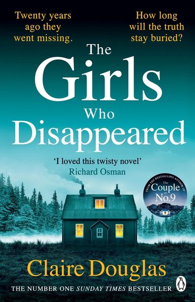The Girls Who Disappeared From the author of No. 1 Sunday Times Bestseller, The New Neighbours