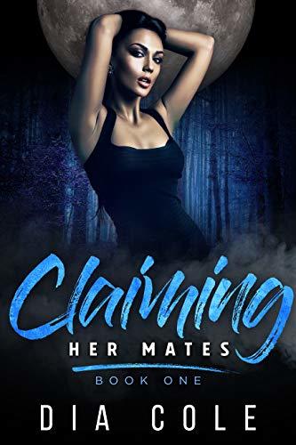 Claiming Her Mates: Book One (Claiming Her Mates #1)