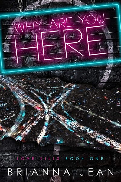 Why Are You Here? (Love Kills #1)