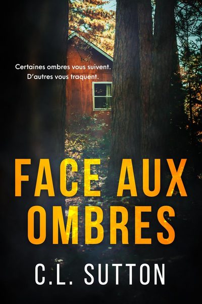 FACE AUX OMBRES : Certaines ombres vous suivent. D’autres vous traquent.