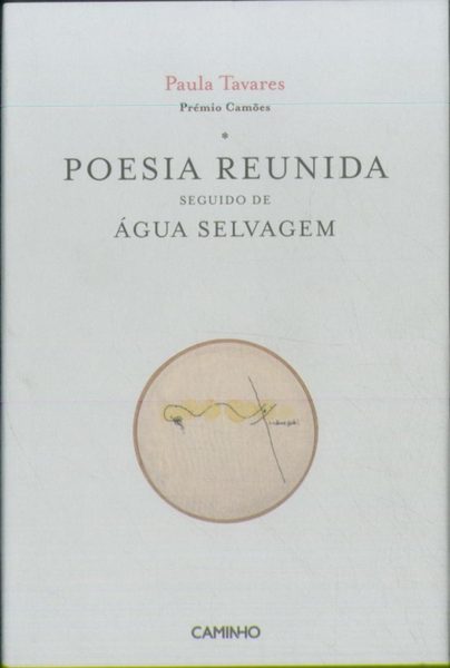 Poesia Reunida seguido de Água Selvagem