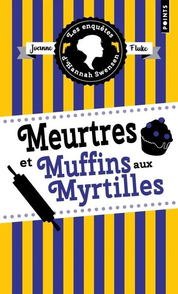 Les enquêtes d'Hannah Swensen : Meurtres et muffins aux myrtilles