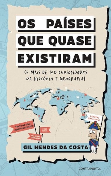 Os Países que Quase Existiram (E Mais de 100 Curiosidades da História e Geografia)