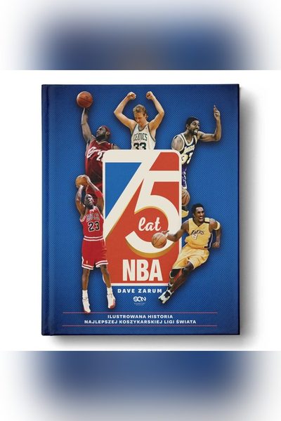 75 lat NBA ilustrowana historia najlepszej koszykarskiej ligi świata