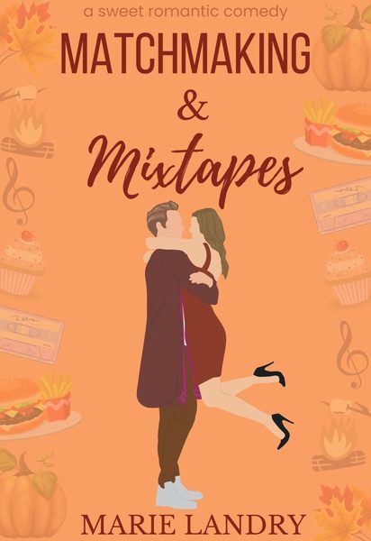 Matchmaking and Mixtapes (Best Friends and Birthdays #1)