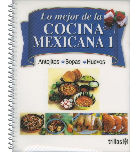 Lo mejor de la cocina mexicana 1