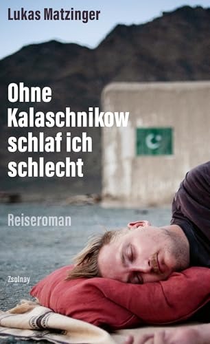 Ohne Kalaschnikow schlaf ich schlecht – Reise ins Unbekannte