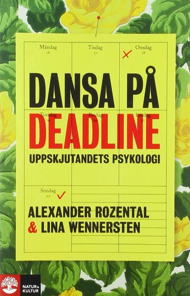 Dansa på deadline: Uppskjutandets psykologi