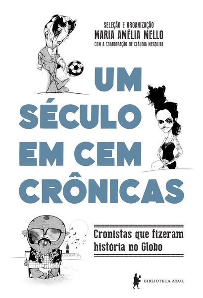 Um século em cem crônicas