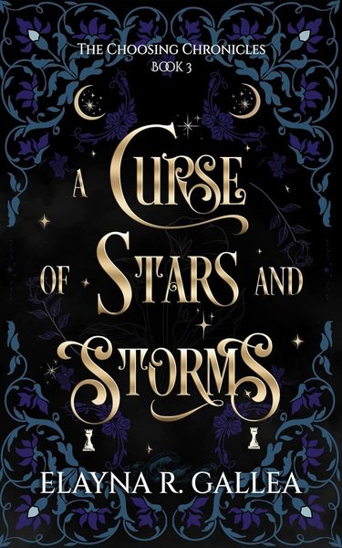 A Curse of Stars and Storms (The Choosing Chronicles, #3)