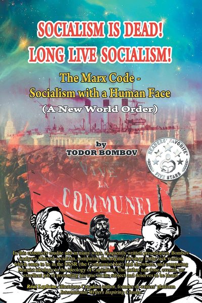 Socialism Is Dead! Long Live Socialism!: The Marx Code—Socialism with a Human Face: A New World Order