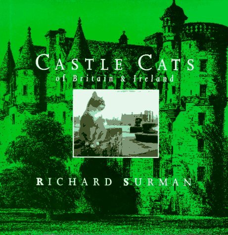 Castle Cats of Britain and Ireland by Richard Surman (9-Oct-1995) Hardcover