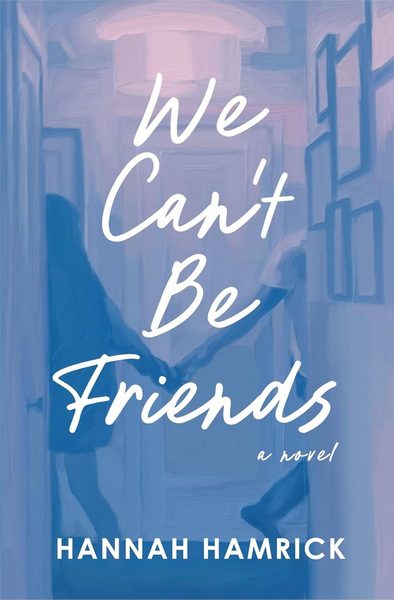 We Can't Be Friends