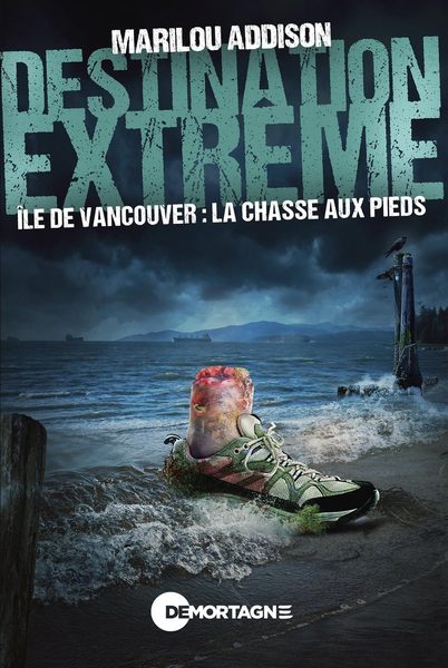 Destination extrême - Île de Vancouver : La chasse aux pieds
