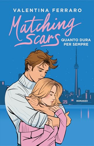 Quanto dura per sempre. Matching Scars (Matching Scars Series Vol. 2)