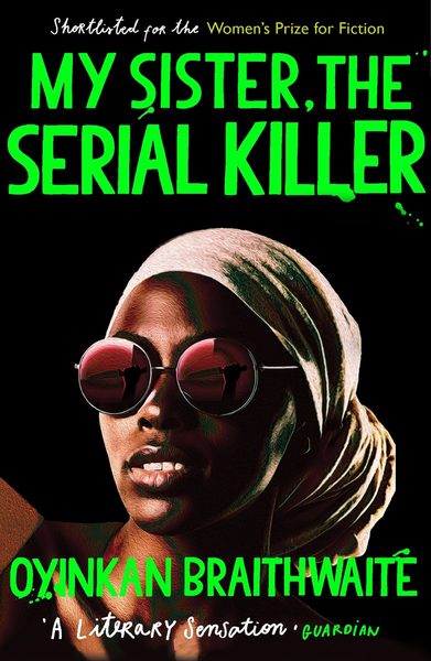 My Sister, the Serial Killer The Sunday Times Bestseller