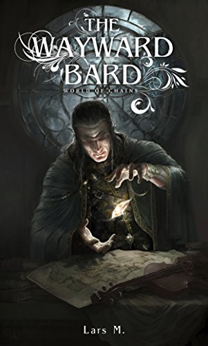 The Wayward Bard (World of Chains, #1)