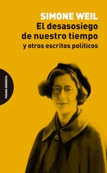 El desasosiego de nuestro tiempo y otros escritos políticos